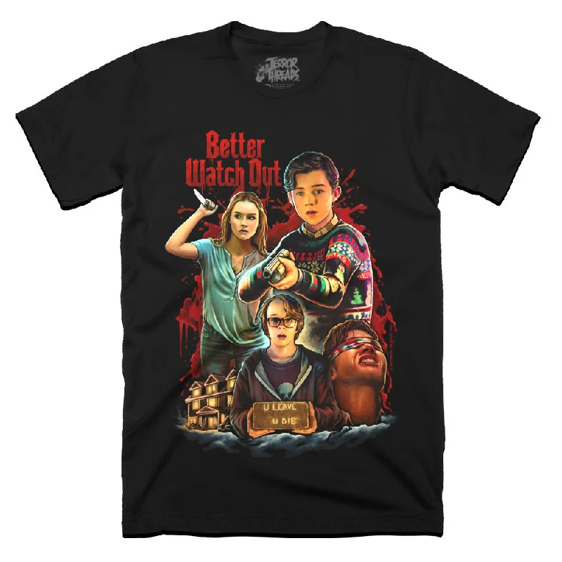 Better Watch Out U Leave U Die T-Shirt