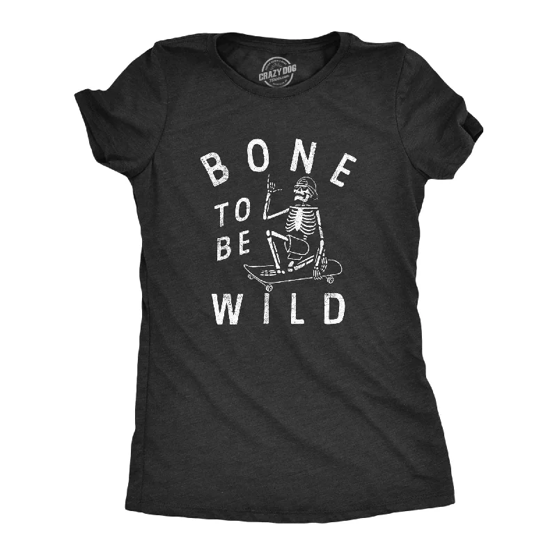 Bone To Be Wild Women's T Shirt