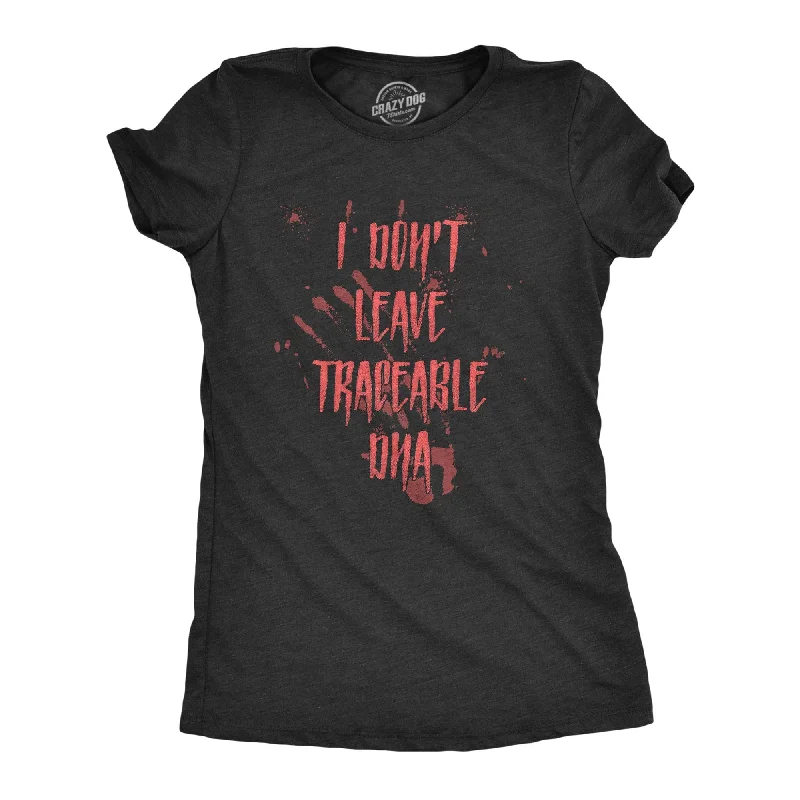 I Dont Leave Tracebale DNA Women's T Shirt