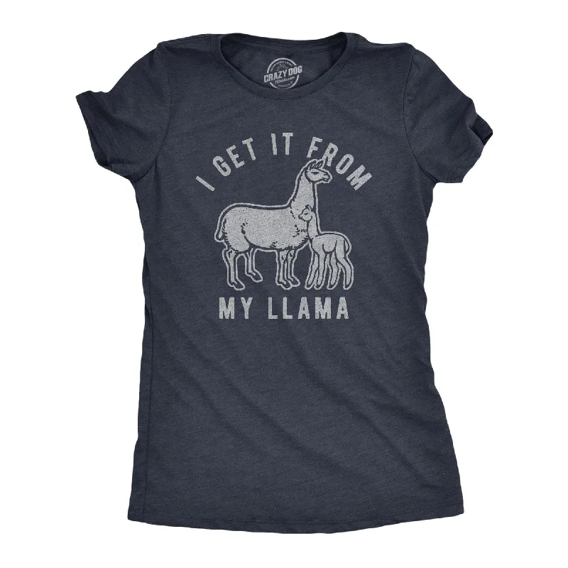 I Get It From My Llama Women's T Shirt