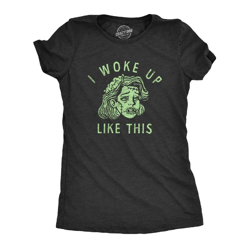 I Woke Up Like This Zombie Women's T Shirt