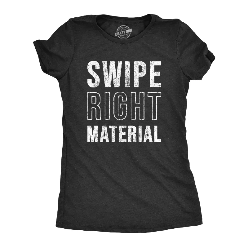 Swipe Right Material Women's T Shirt